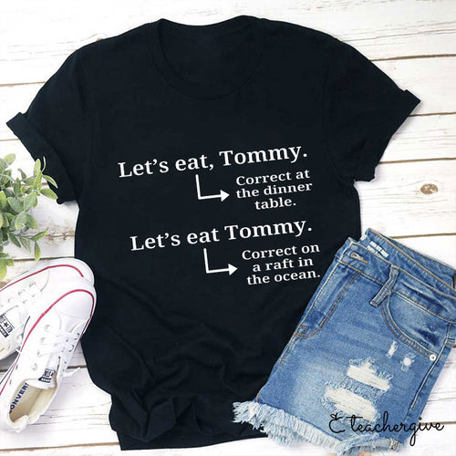 Let's Eat Tommy Teacher T-Shirt