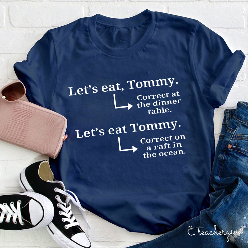Let's Eat Tommy Teacher T-Shirt