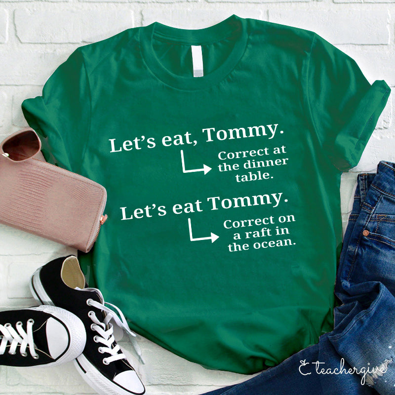 Let's Eat Tommy Teacher T-Shirt