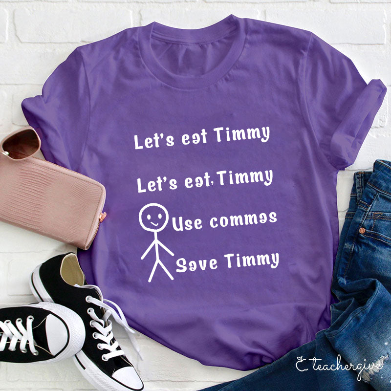 Let's Eat Timmy T-Shirt
