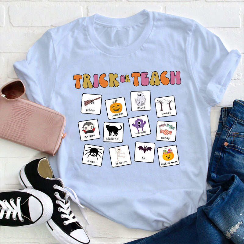 Trick Or Teach Teacher T-Shirt