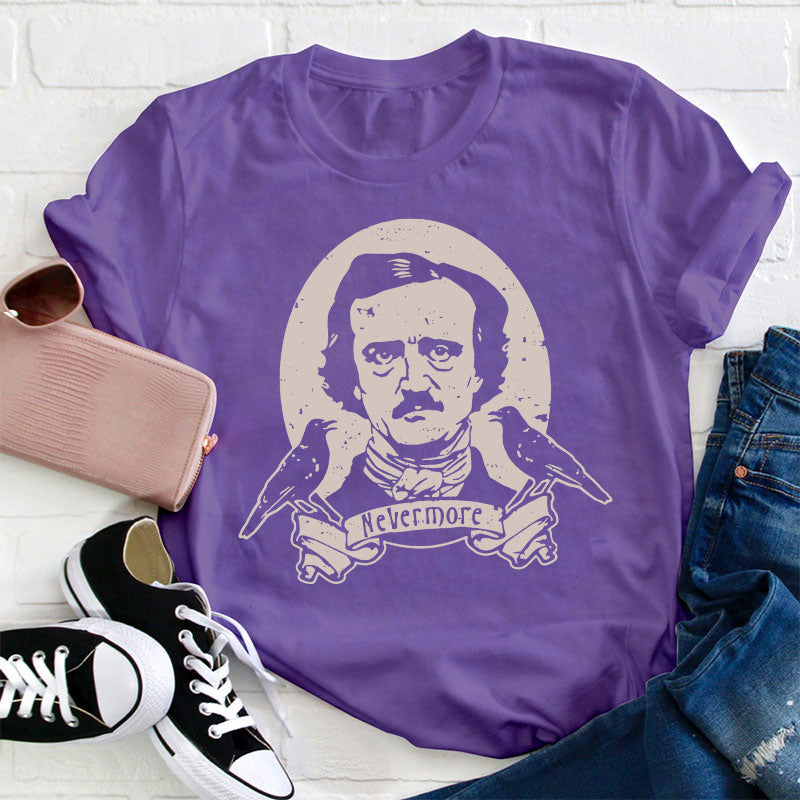 Raven Say Nevermore Teacher T-Shirt
