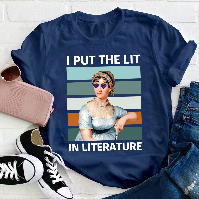 I Put The Lit In Literature Teacher T-Shirt