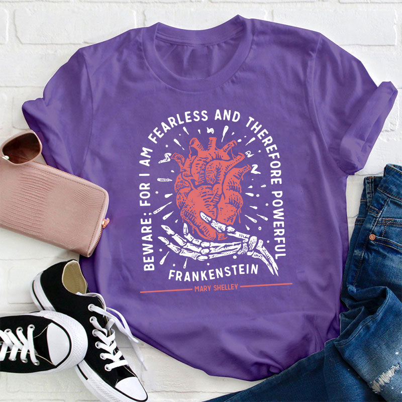 Beware For I Am Fearless Teacher T-Shirt