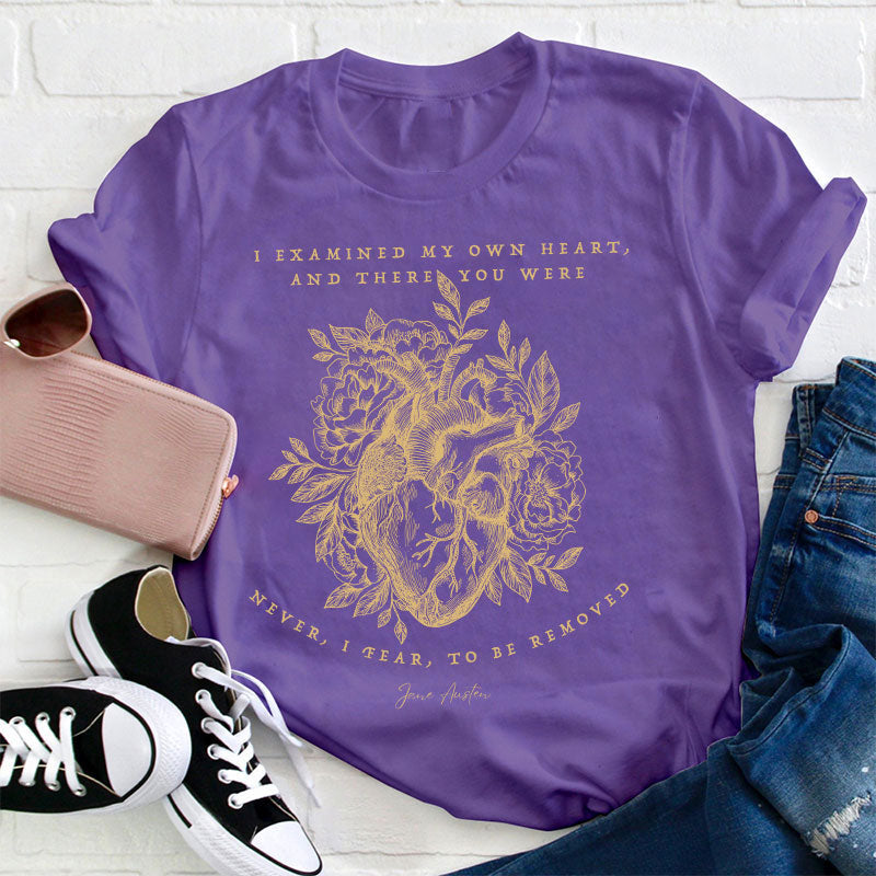 I Examined My Own Heart Teacher T-Shirt