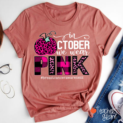 In October We Wear Pink Breast Cancer Awareness Teacher T-Shirt