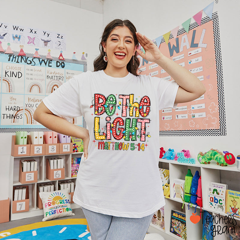 Be The Light Teacher T-Shirt