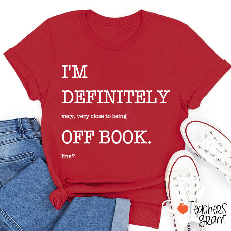 Funny Musical Theater Off Book Teacher T-Shirt