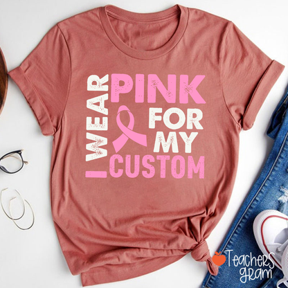 Personalized I Wear Pink For Teacher T-Shirt