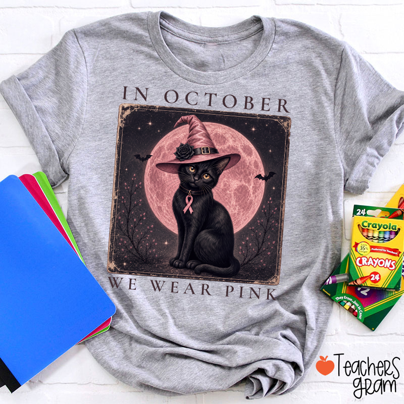 In October We Wear Pink Witch Black Cat Pink Moon Breast Cancer Awareness Teacher T-Shirt