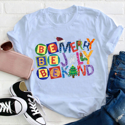Be Merry Jolly Kind Teacher T-Shirt