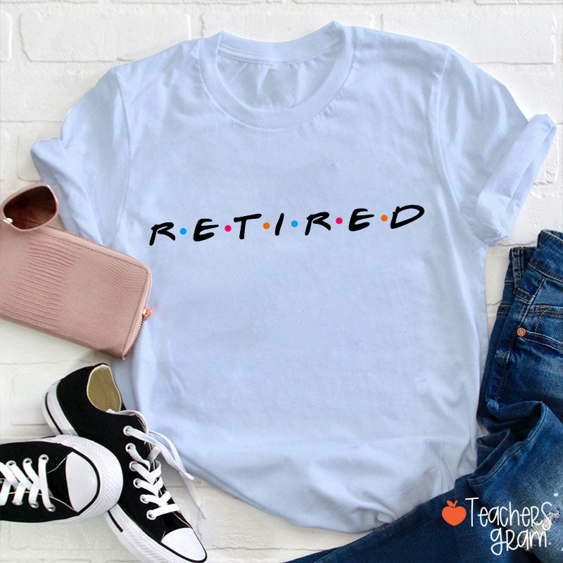 Retired Teacher T-Shirt