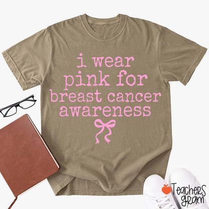 I Wear Pink For Breast Cancer Awareness Teacher T-Shirt
