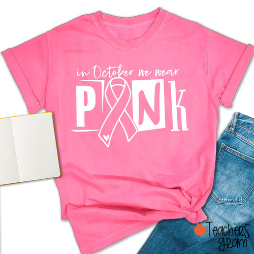 In October We Wear Pink Teacher T-Shirt