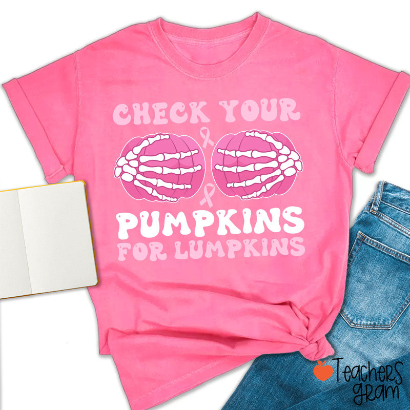 Check Your Pumpkins For Lumpkins Teacher T-Shirt