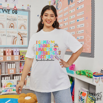 I Came I Taught Proud Retired Teacher T-Shirt