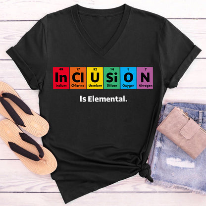 Inclusion Is Elemental Female V-Neck T-Shirt