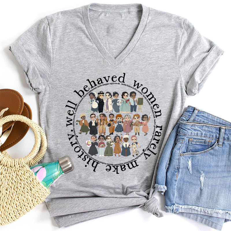 Well Behaved Women Rarely History Teacher Female V-Neck T-Shirt