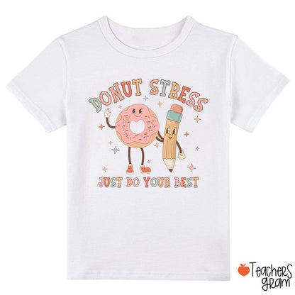 Donut Stress Just Do Your Best Class T-Shirt