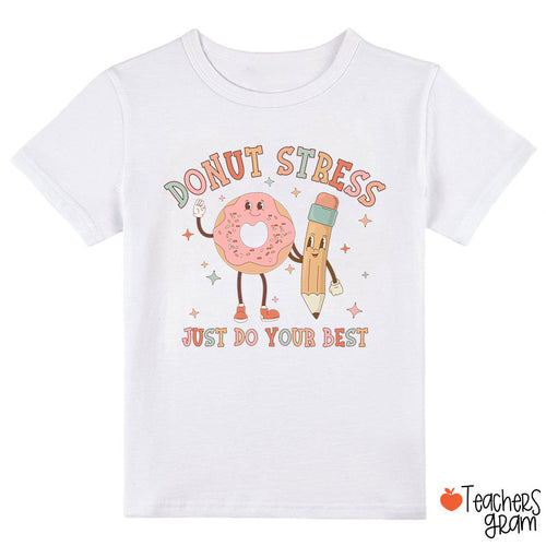 Donut Stress Just Do Your Best Class T-Shirt