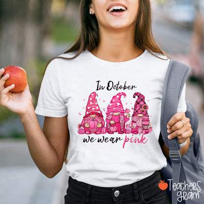 In October We Wear Pink Gnome Teacher T-Shirt