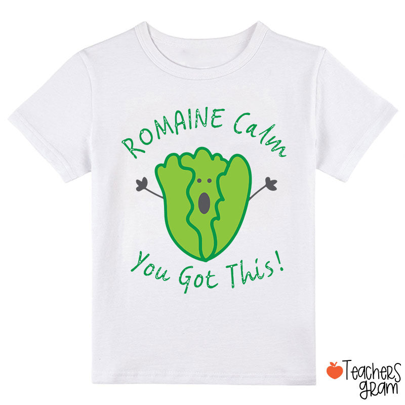 Romaine Calm You Got This Class T-Shirt