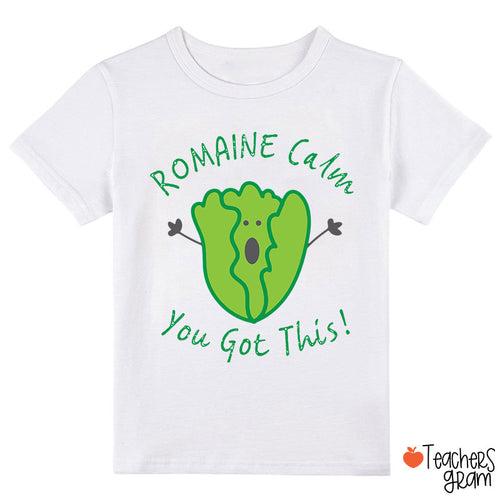 Romaine Calm You Got This Class T-Shirt