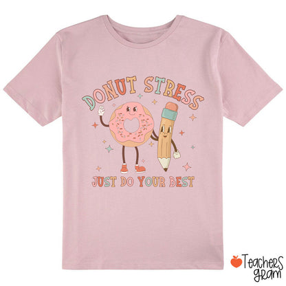 Donut Stress Just Do Your Best Class T-Shirt
