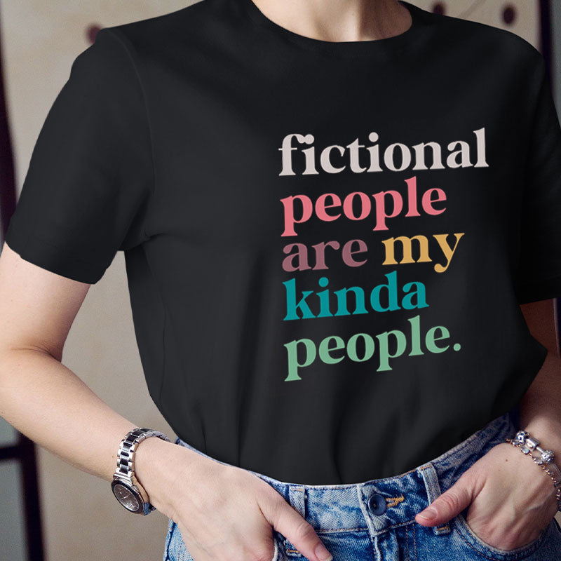 Fictional People Are My Kinda People Teacher T-Shirt