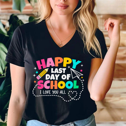 I Love You All Happy Last Day Of School Teacher Female V-Neck T-Shirt
