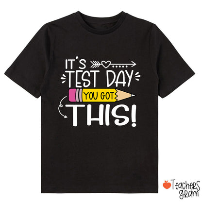 It's Test Day You Got This Class T-Shirt