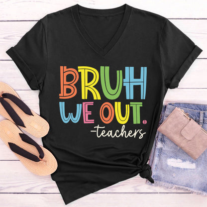 Bruh Bye Bye We Out Teacher Female V-Neck T-Shirt