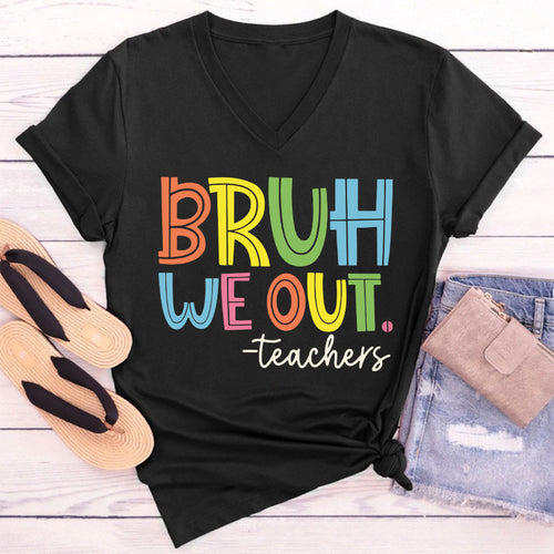Bruh Bye Bye We Out Teacher Female V-Neck T-Shirt