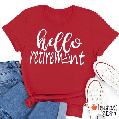 Hello Retirement Teacher T-Shirt