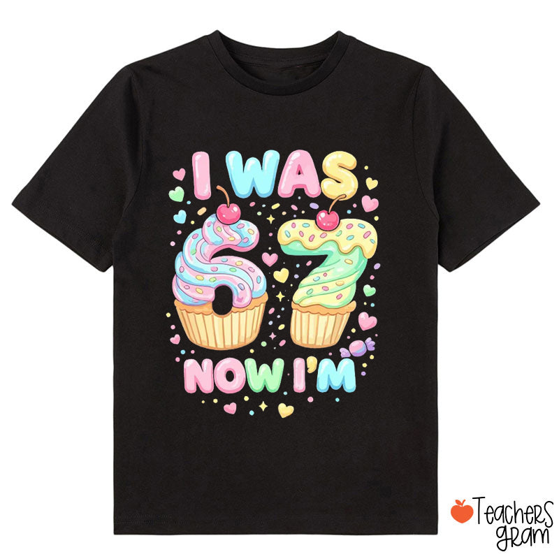I Was 6 Now I'm 7 Cupcake Birthday Class T-Shirt