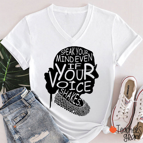 Speak Your Mind Even If Your Voice Shakes Teacher Female V-Neck T-Shirt