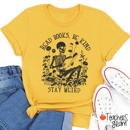 Read Books Be Kind Stay Weird Halloween Teacher T-Shirt