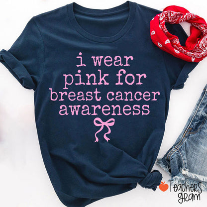 I Wear Pink For Breast Cancer Awareness Teacher T-Shirt