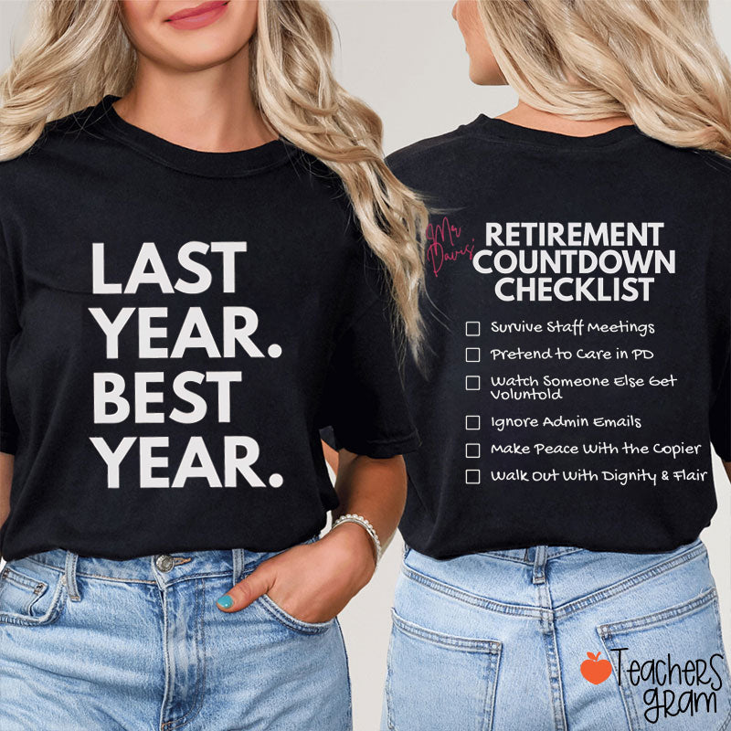 Personalized Last Year Best Year Retirement Countdown Checklist Teacher Two Sided T-Shirt