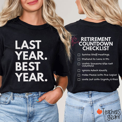 Personalized Last Year Best Year Retirement Countdown Checklist Teacher Two Sided T-Shirt