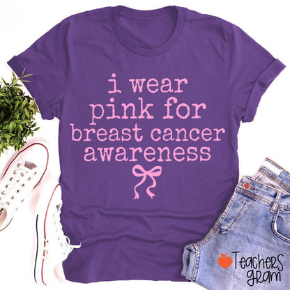 I Wear Pink For Breast Cancer Awareness Teacher T-Shirt