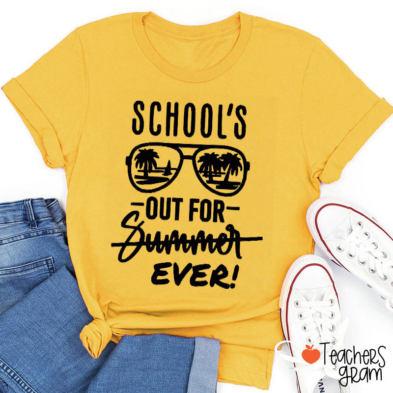 School's Out Forever Teacher T-Shirt