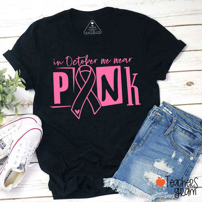 In October We Wear Pink Teacher T-Shirt