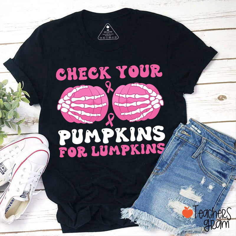 Check Your Pumpkins For Lumpkins Teacher T-Shirt