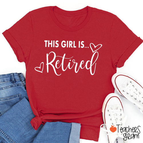 This Girl Is Retired Teacher T-Shirt
