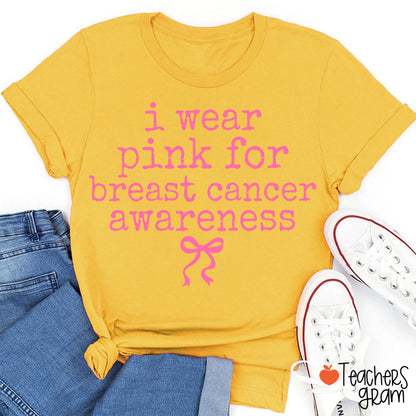 I Wear Pink For Breast Cancer Awareness Teacher T-Shirt