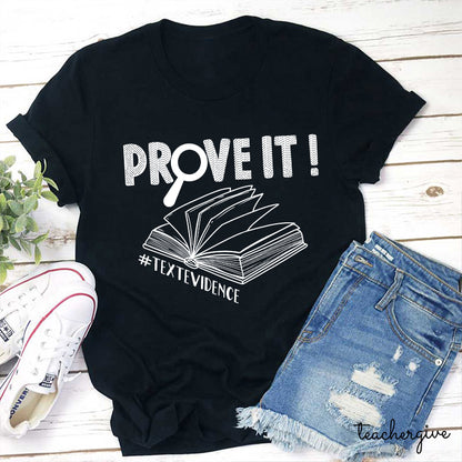 Prove It Textevidence Teacher T-Shirt
