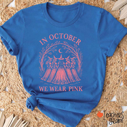 In October We Wear Pink Witch Teacher T-Shirt
