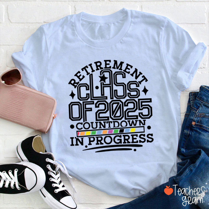 Personalized Retirement Class Of Countdown In Progress Teacher T-Shirt