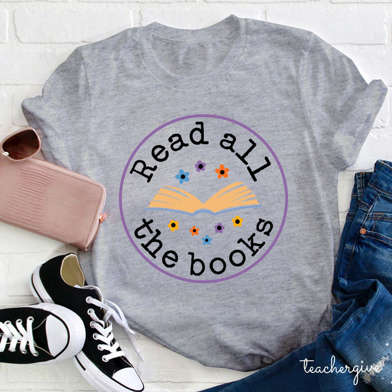 Read All The Books Teacher T-Shirt